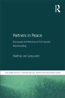 Partners in Peace : Discourses and Practices of Civil-Society Peacebuilding