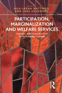 Participation, Marginalization and Welfare Services : Concepts, Politics and Practices Across European Countries