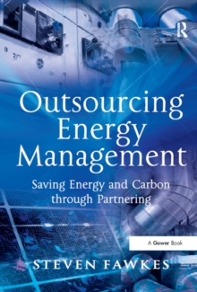 Outsourcing Energy Management : Saving Energy and Carbon through Partnering