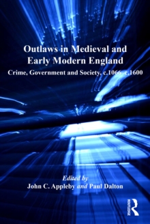 Outlaws in Medieval and Early Modern England : Crime, Government and Society, c.1066-c.1600