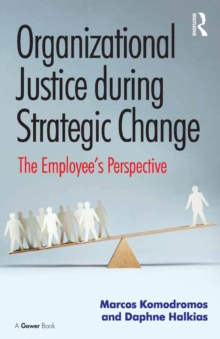 Organizational Justice during Strategic Change : The Employee's Perspective