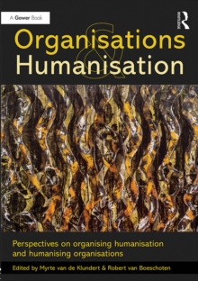 Organisations and Humanisation : Perspectives on organising humanisation and humanising organisations