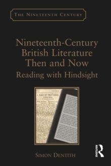 Nineteenth-Century British Literature Then and Now : Reading with Hindsight