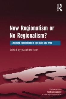 New Regionalism or No Regionalism? : Emerging Regionalism in the Black Sea Area