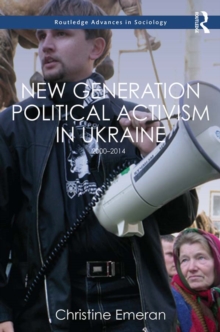 New Generation Political Activism in Ukraine : 2000-2014