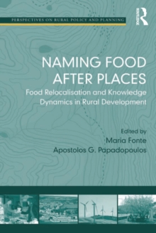 Naming Food After Places : Food Relocalisation and Knowledge Dynamics in Rural Development