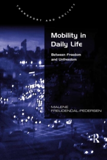 Mobility in Daily Life : Between Freedom and Unfreedom