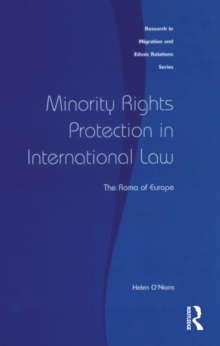 Minority Rights Protection in International Law : The Roma of Europe