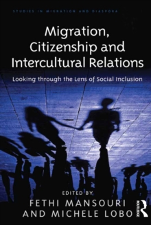 Migration, Citizenship and Intercultural Relations : Looking through the Lens of Social Inclusion