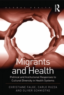 Migrants and Health : Political and Institutional Responses to Cultural Diversity in Health Systems