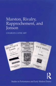 Marston, Rivalry, Rapprochement, and Jonson