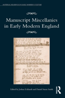 Manuscript Miscellanies in Early Modern England