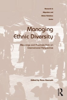 Managing Ethnic Diversity : Meanings and Practices from an International Perspective