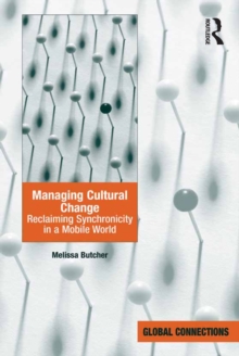 Managing Cultural Change : Reclaiming Synchronicity in a Mobile World