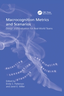 Macrocognition Metrics and Scenarios : Design and Evaluation for Real-World Teams