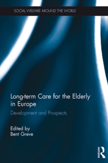 Long-term Care for the Elderly in Europe : Development and Prospects