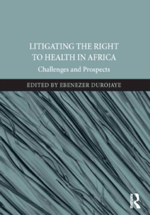 Litigating the Right to Health in Africa : Challenges and Prospects