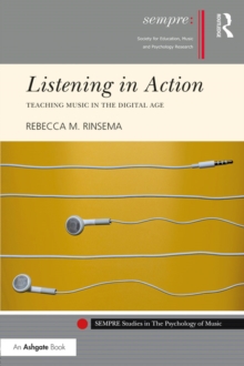 Listening in Action : Teaching Music in the Digital Age