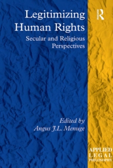 Legitimizing Human Rights : Secular and Religious Perspectives