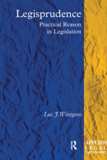 Legisprudence : Practical Reason in Legislation