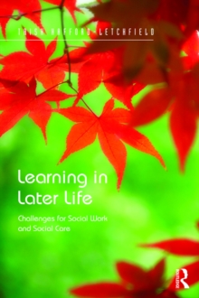 Learning in Later Life : Challenges for Social Work and Social Care