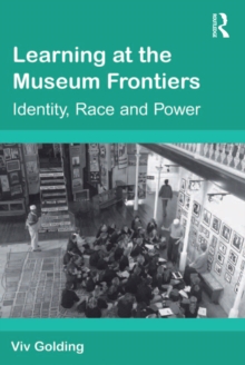 Learning at the Museum Frontiers : Identity, Race and Power