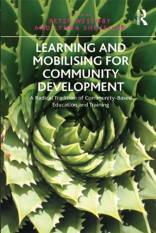 Learning and Mobilising for Community Development : A Radical Tradition of Community-Based Education and Training