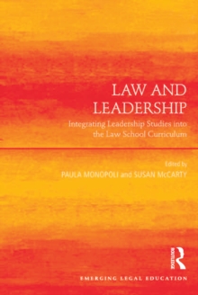 Law and Leadership : Integrating Leadership Studies into the Law School Curriculum