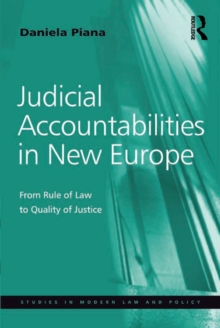 Judicial Accountabilities in New Europe : From Rule of Law to Quality of Justice