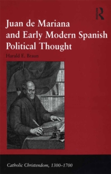 Juan de Mariana and Early Modern Spanish Political Thought