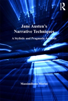 Jane Austen's Narrative Techniques : A Stylistic and Pragmatic Analysis