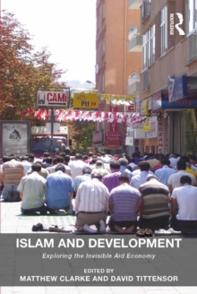 Islam and Development : Exploring the Invisible Aid Economy