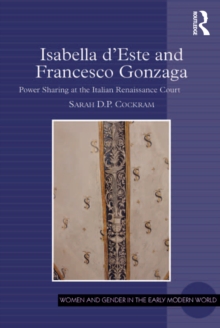 Isabella d'Este and Francesco Gonzaga : Power Sharing at the Italian Renaissance Court