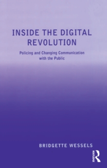 Inside the Digital Revolution : Policing and Changing Communication with the Public