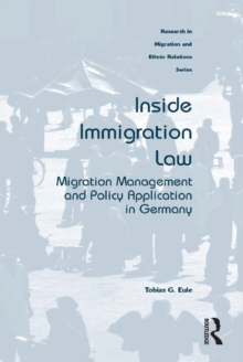 Inside Immigration Law : Migration Management and Policy Application in Germany