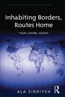 Inhabiting Borders, Routes Home : Youth, Gender, Asylum