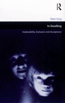 In Dwelling : Implacability, Exclusion and Acceptance