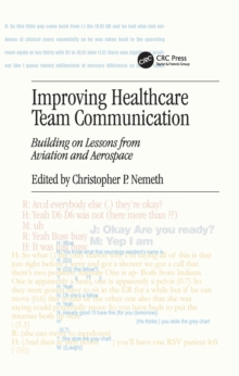 Improving Healthcare Team Communication : Building on Lessons from Aviation and Aerospace