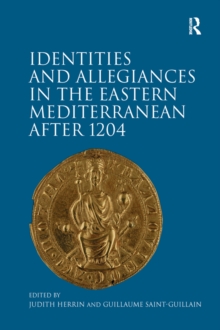 Identities and Allegiances in the Eastern Mediterranean after 1204