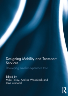 Designing Mobility and Transport Services : Developing traveller experience tools