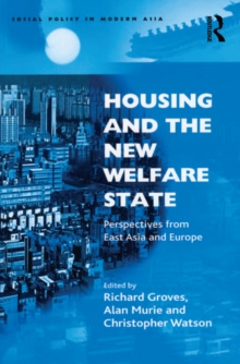 Housing and the New Welfare State : Perspectives from East Asia and Europe