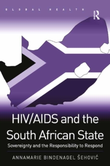 HIV/AIDS and the South African State : Sovereignty and the Responsibility to Respond