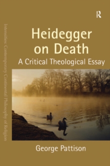 Heidegger on Death : A Critical Theological Essay