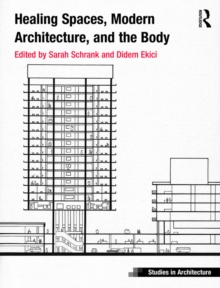 Healing Spaces, Modern Architecture, and the Body