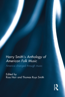 Harry Smith's Anthology of American Folk Music : America changed through music