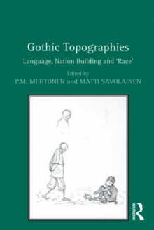 Gothic Topographies : Language, Nation Building and Race