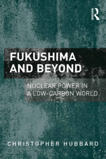 Fukushima and Beyond : Nuclear Power in a Low-Carbon World