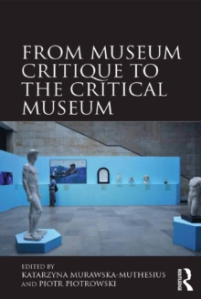 From Museum Critique to the Critical Museum