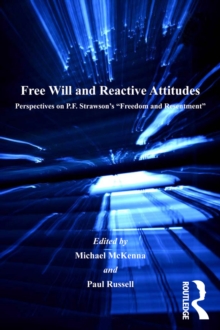 Free Will and Reactive Attitudes : Perspectives on P.F. Strawson's 'Freedom and Resentment'