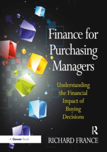 Finance for Purchasing Managers : Understanding the Financial Impact of Buying Decisions